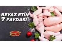 Beyaz Etin Sağlığımıza 7 Faydası 